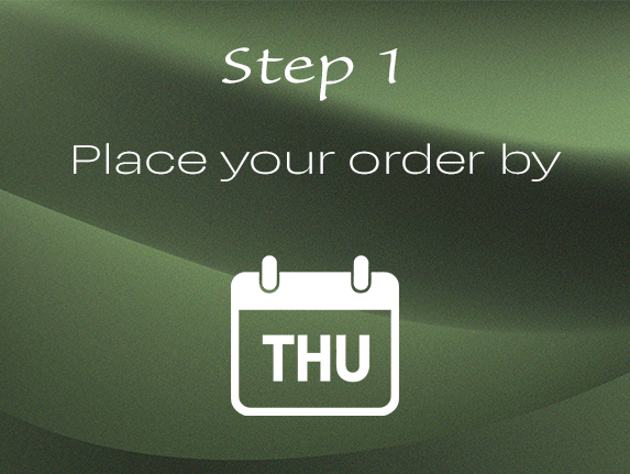 Place your order by Thursday